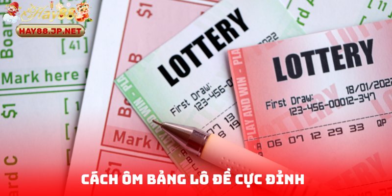 Cách ôm bảng lô đề cực đỉnh từ chuyên gia