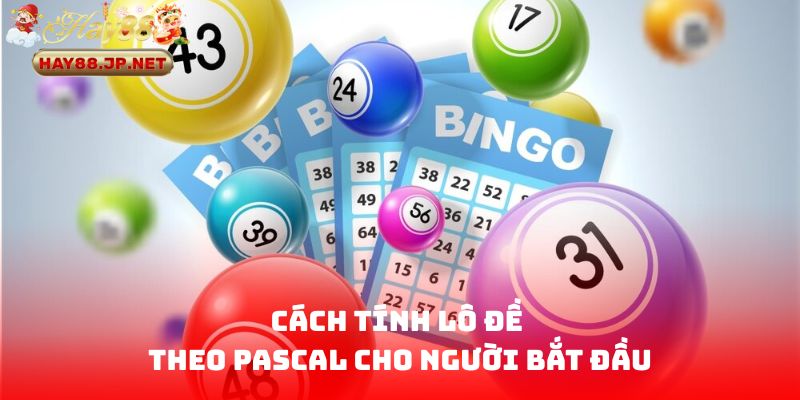 Cách tính lô đề theo pascal cho người bắt đầu