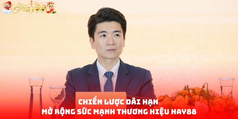 Chiến lược dài hạn mở rộng sức mạnh thương hiệu HAY88