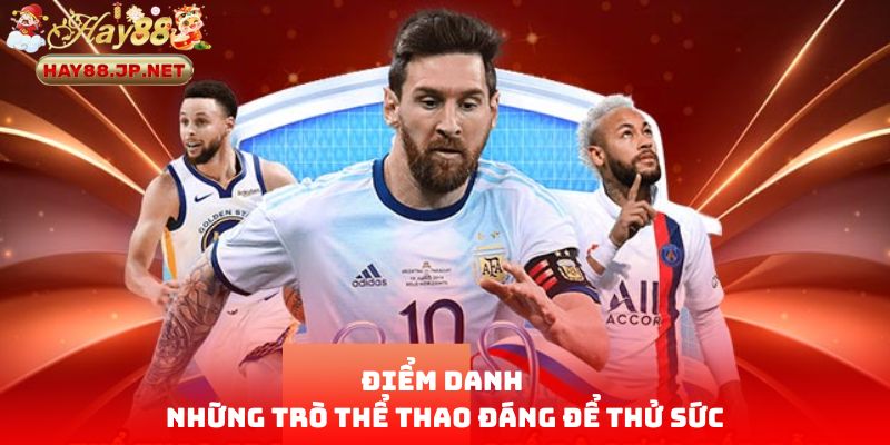 Điểm danh những trò thể thao đáng để thử sức