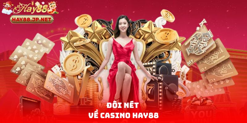 Đôi nét về Casino HAY88