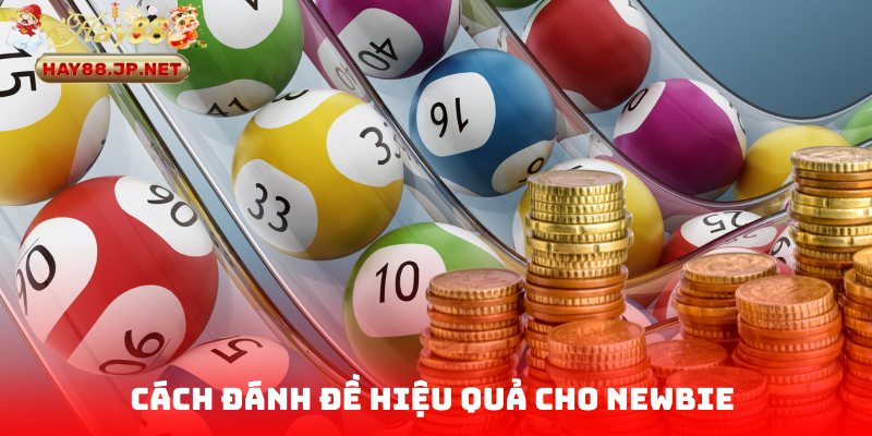 Hướng dẫn cách đánh đề hiệu quả cho Newbie