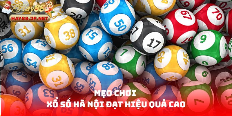 Mẹo chơi Xổ Số Hà Nội đạt hiệu quả cao