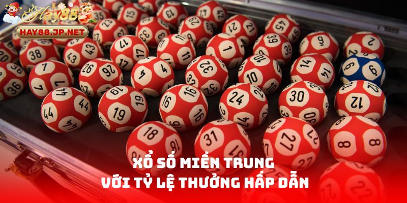 Xổ số miền Trung với tỷ lệ thưởng hấp dẫn